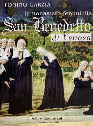IL MONASTERO FEMMINILE SAN BENEDETTO DI VENOSA